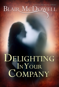 Delighting in Your Company by Blair McDowell